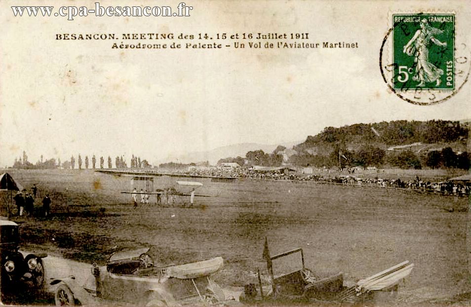BESANÇON. MEETING des 14, 15 et 16 Juillet 1911 - Aérodrome de Palente - Un vol de l'Aviateur Martinet